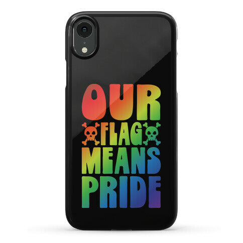Our Flag Means Pride Phone Case